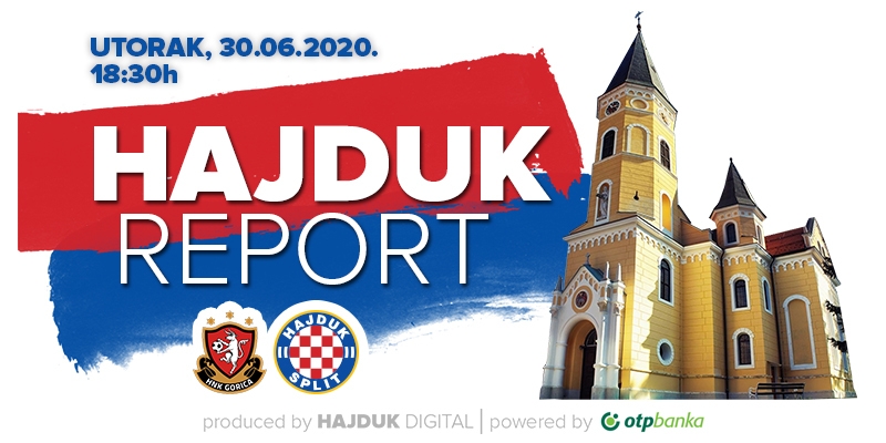 Hajduk Report uoči dvoboja Gorica - Hajduk