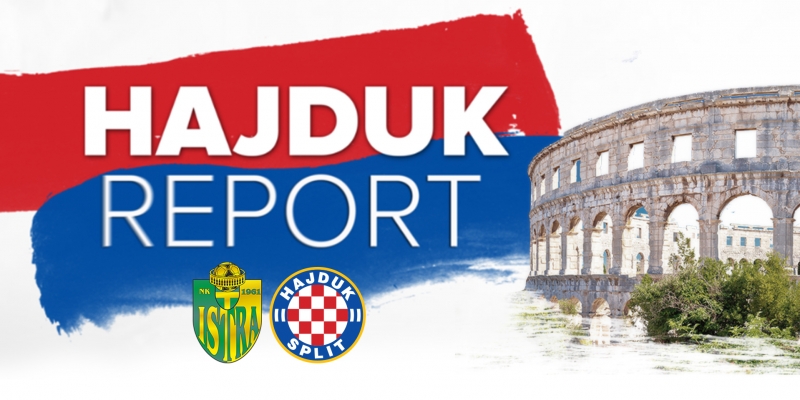 Hajduk Report: Najava utakmice Istra 1961 - Hajduk